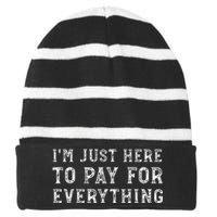 IM Just Here To Pay For Everything Funny Mom Dad Striped Beanie with Solid Band