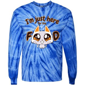 Im Just Here For The Food Funny Cat Humor Sarcastic Gift Tie-Dye Long Sleeve Shirt