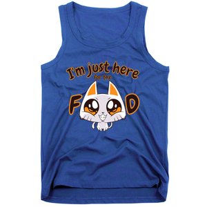 Im Just Here For The Food Funny Cat Humor Sarcastic Gift Tank Top