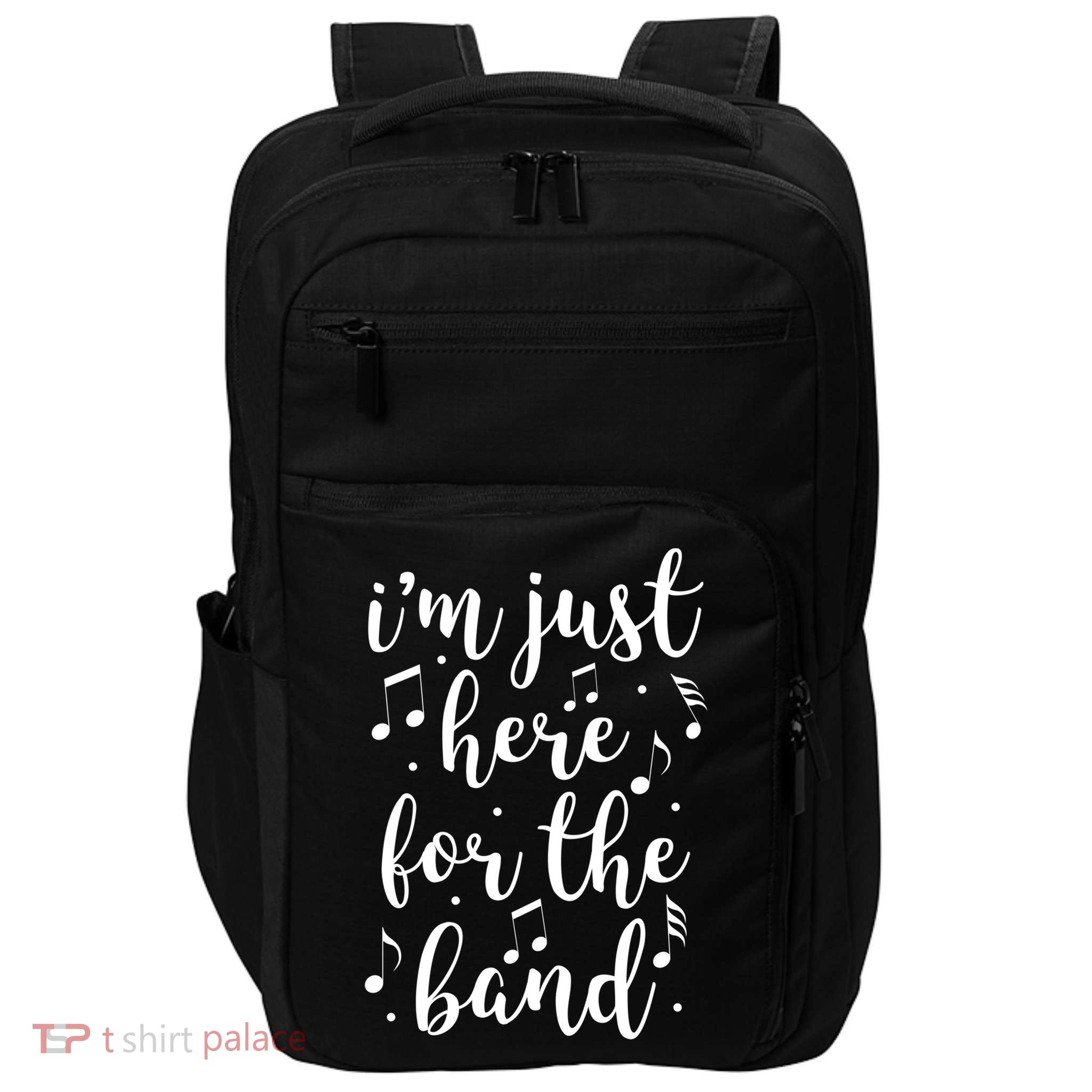 I'm Just Here For The Band Marching Halftime Show Impact Tech Backpack
