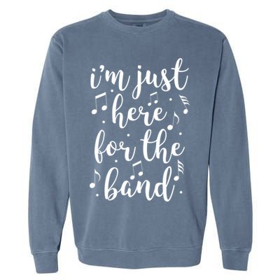 I'm Just Here For The Band Marching Halftime Show Garment-Dyed Sweatshirt