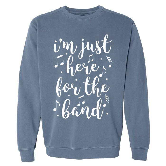I'm Just Here For The Band Marching Halftime Show Garment-Dyed Sweatshirt