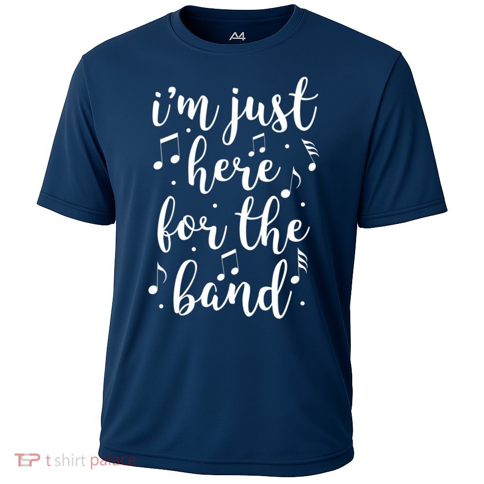 I'm Just Here For The Band Marching Halftime Show Performance Shirt