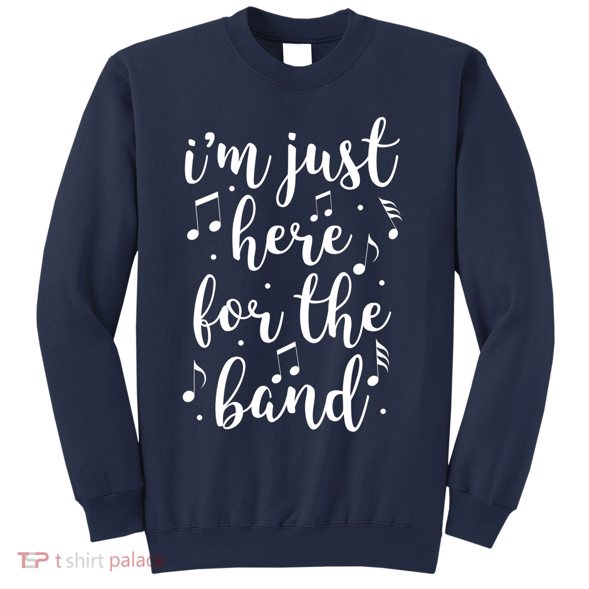 I'm Just Here For The Band Marching Halftime Show Sweatshirt