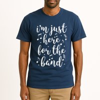 I'm Just Here For The Band Marching Halftime Show Tall T-Shirt