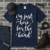 I'm Just Here For The Band Marching Halftime Show Tall T-Shirt