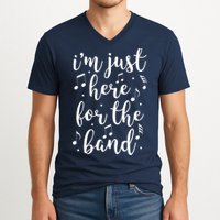 I'm Just Here For The Band Marching Halftime Show V-Neck T-Shirt