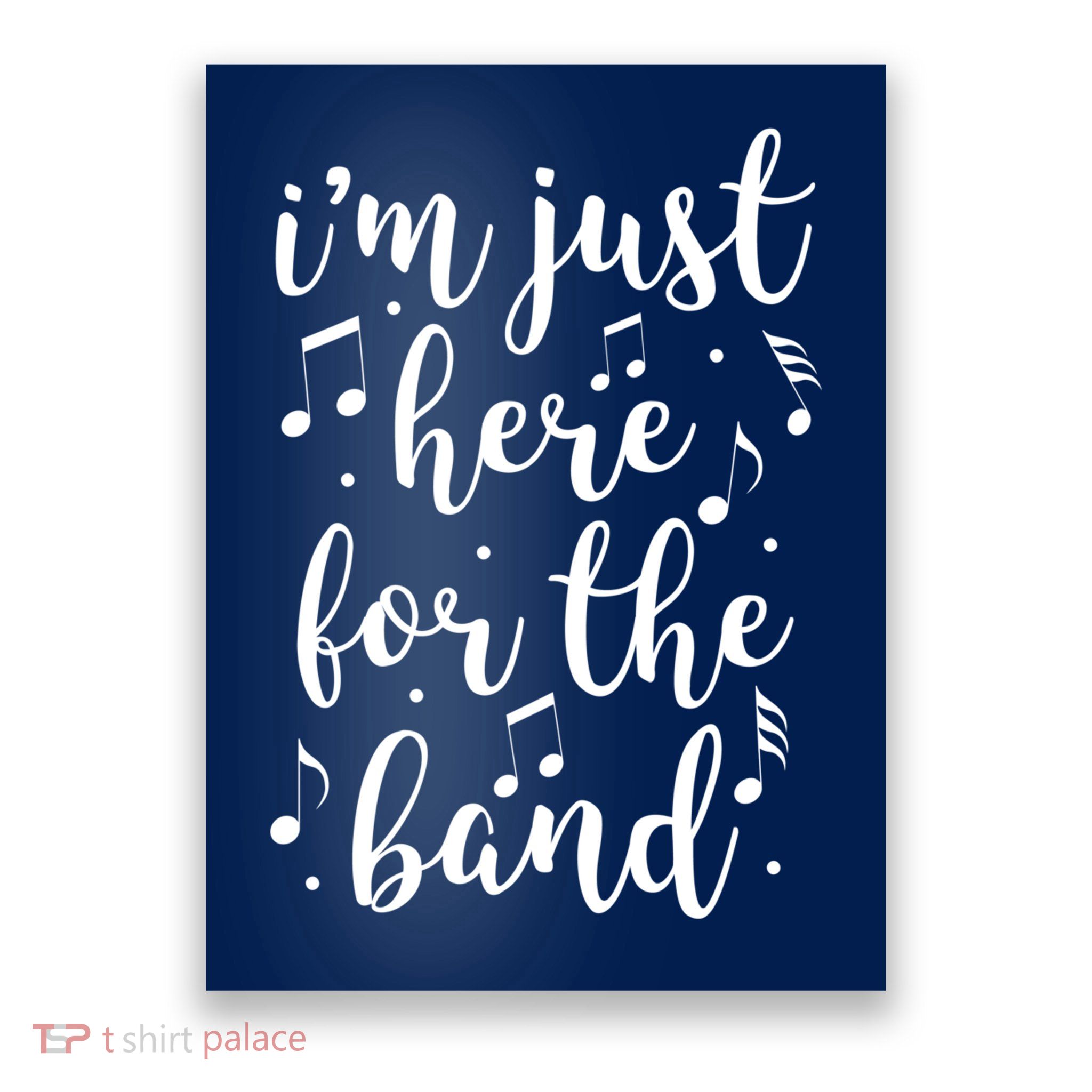 I'm Just Here For The Band Marching Halftime Show Poster