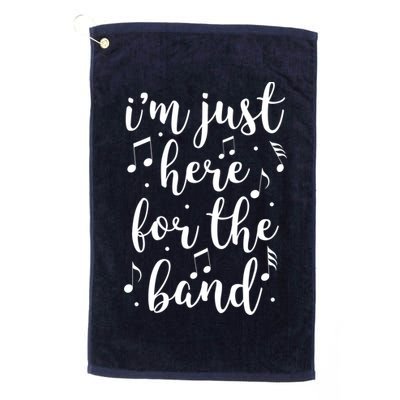 I'm Just Here For The Band Marching Halftime Show Golf Towel