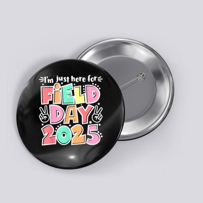 I'm Just Here For Field Day 2025 For  Field Day Orange Button
