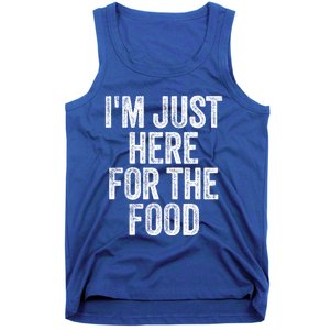 Im Just Here For The Food Funny Humor Foodie Joke Cute Gift Tank Top