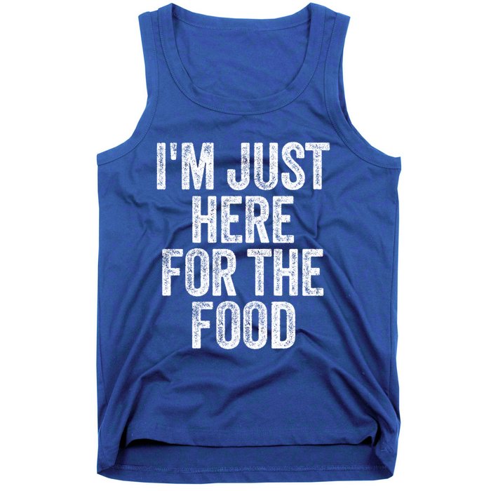 Im Just Here For The Food Funny Humor Foodie Joke Cute Gift Tank Top