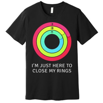 IM Just Here To Close My Ring Workout Exercise Gymmer Premium T-Shirt