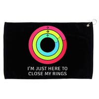 IM Just Here To Close My Ring Workout Exercise Gymmer Grommeted Golf Towel