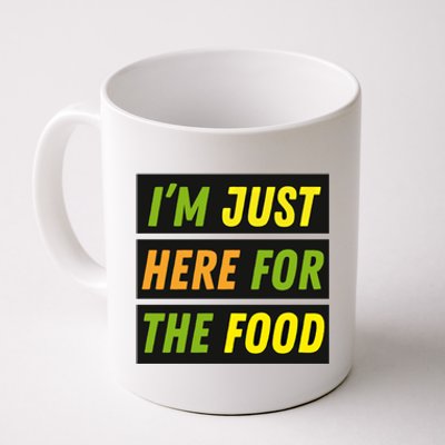 Im Just Here For The Food Meaningful Gift Cute Gift Coffee Mug