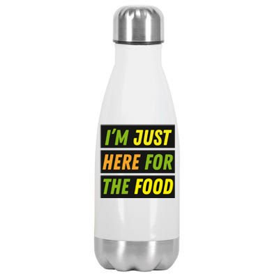 Im Just Here For The Food Meaningful Gift Cute Gift Stainless Steel Insulated Water Bottle