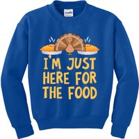 Im Just Here For The Food Funny Turkey Pumpkin Pie Holiday Cool Gift Kids Sweatshirt