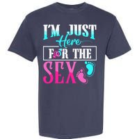 Im Just Here For The Sex Garment-Dyed Heavyweight T-Shirt