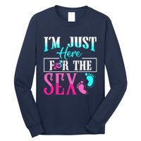 Im Just Here For The Sex Long Sleeve Shirt