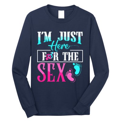 Im Just Here For The Sex Long Sleeve Shirt