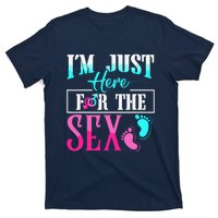 Im Just Here For The Sex T-Shirt