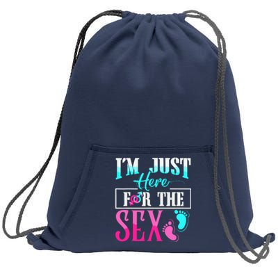 Im Just Here For The Sex Sweatshirt Cinch Pack Bag