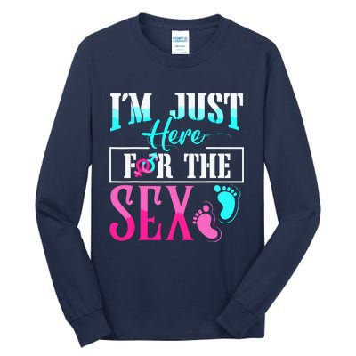 Im Just Here For The Sex Tall Long Sleeve T-Shirt