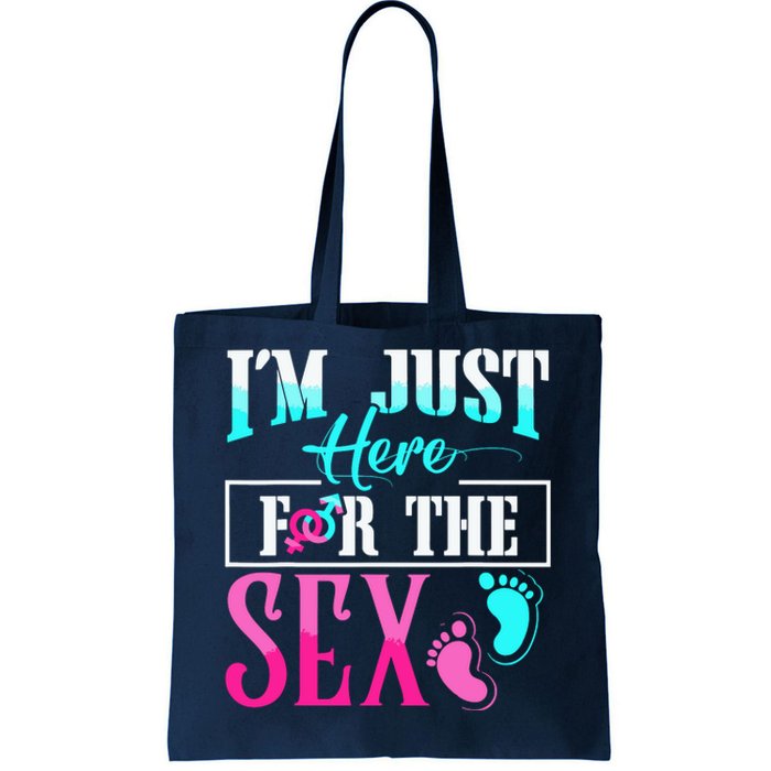 Im Just Here For The Sex Tote Bag