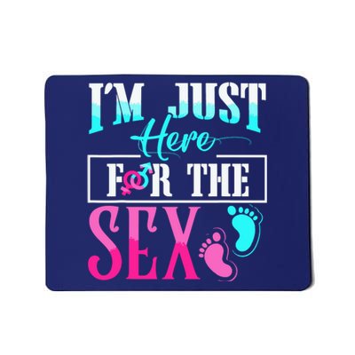 Im Just Here For The Sex Mousepad