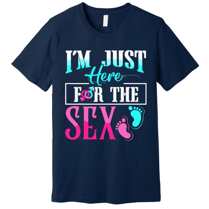 Im Just Here For The Sex Premium T-Shirt