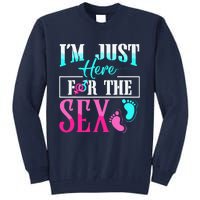 Im Just Here For The Sex Tall Sweatshirt