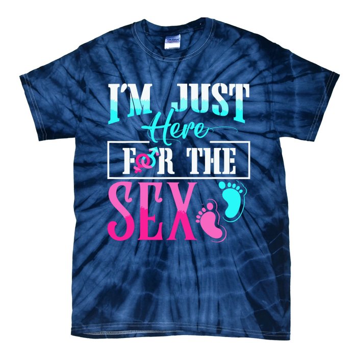 Im Just Here For The Sex Tie-Dye T-Shirt