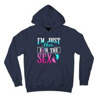 Im Just Here For The Sex Tall Hoodie