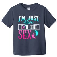 Im Just Here For The Sex Toddler T-Shirt