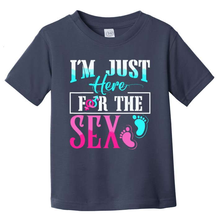 Im Just Here For The Sex Toddler T-Shirt