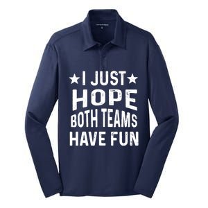 I Just Hope Both Teams Have Fun Sport Lover Game Day Silk Touch Performance Long Sleeve Polo