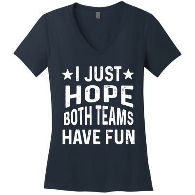 I Just Hope Both Teams Have Fun Sport Lover Game Day Women's V-Neck T-Shirt