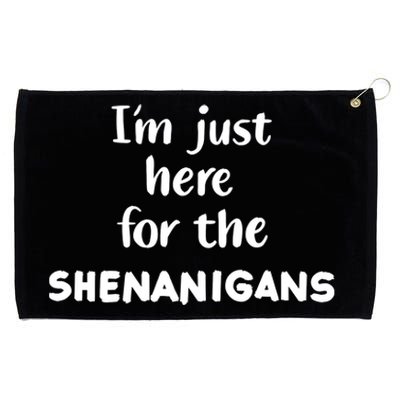 I'm Just Here For The Shenanigans Great Gift Grommeted Golf Towel