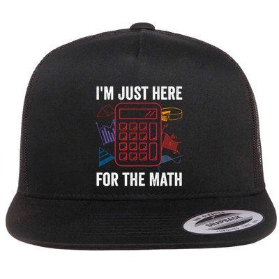 IM Just Here For The Math Funny Pi Day Nerd Math Geek Gift Flat Bill Trucker Hat