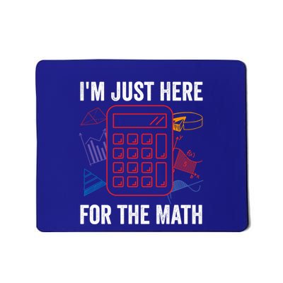 IM Just Here For The Math Funny Pi Day Nerd Math Geek Gift Mousepad