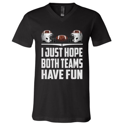 I Just Hope Both Teams Have Fun Football Game Day V-Neck T-Shirt