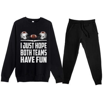 I Just Hope Both Teams Have Fun Football Game Day Premium Crewneck Sweatsuit Set