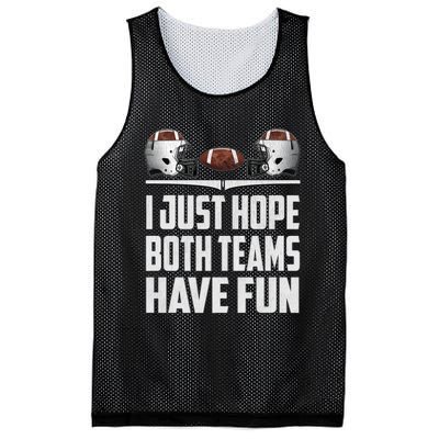 I Just Hope Both Teams Have Fun Football Game Day Mesh Reversible Basketball Jersey Tank