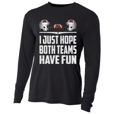 I Just Hope Both Teams Have Fun Football Game Day Cooling Performance Long Sleeve Crew