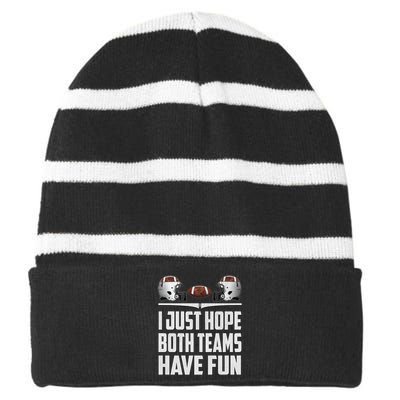 I Just Hope Both Teams Have Fun Football Game Day Striped Beanie with Solid Band