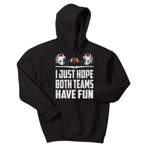 I Just Hope Both Teams Have Fun Football Game Day Kids Hoodie