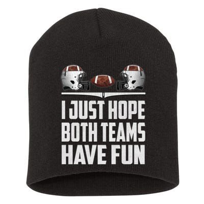 I Just Hope Both Teams Have Fun Football Game Day Short Acrylic Beanie