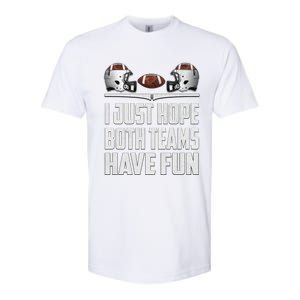 I Just Hope Both Teams Have Fun Football Game Day Softstyle CVC T-Shirt