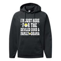 IM Just Here For The Deviled Eggs And Family Drama Funny Thanksgiving Performance Fleece Hoodie