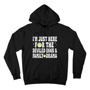 IM Just Here For The Deviled Eggs And Family Drama Funny Thanksgiving Hoodie